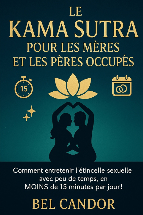 Libro LE KAMA SUTRA POUR LES MÈRES ET LES PÈRES OCCUPÉS BEL CANDOR