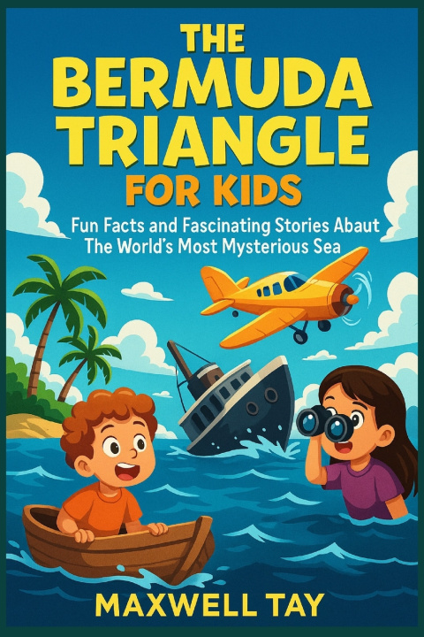 Книга The Bermuda Triangle For Kids MAXWELL TAY