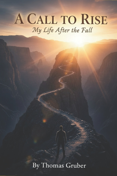 Knjiga A CALL TO RISE My Life After The Fall Thomas Gruber