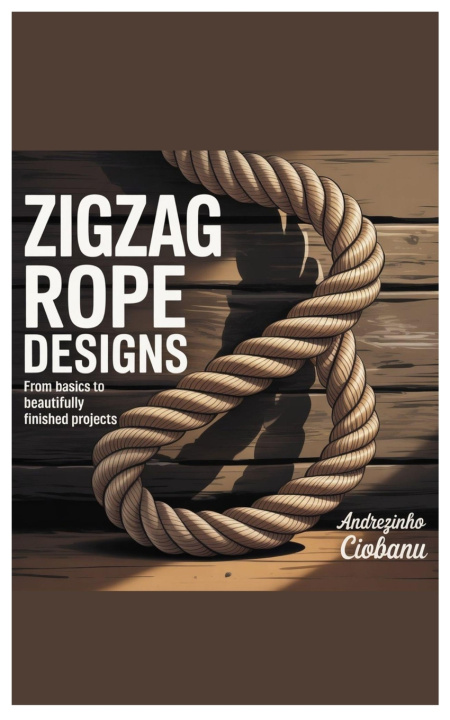 Kniha Zigzag Rope Designs Andrezinho Ciobanu
