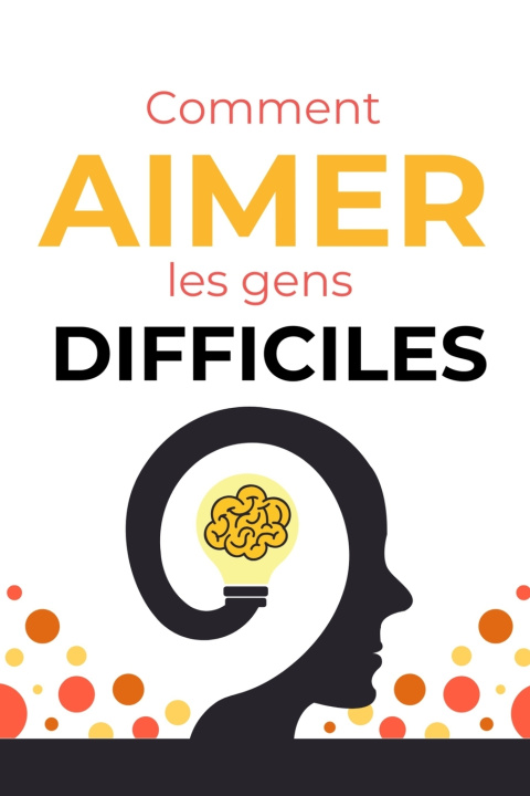 Kniha Comment aimer les gens difficiles abb