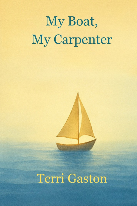 Knjiga My Boat, My Carpenter Terri Gaston