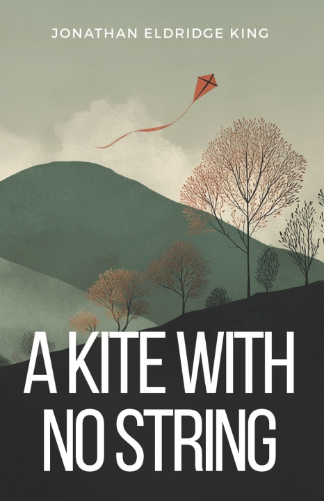 Kniha A Kite with no String Jonathan Eldridge King