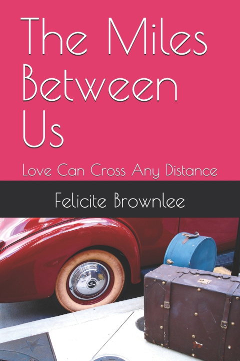 Kniha The Miles Between Us Felicite Brownlee