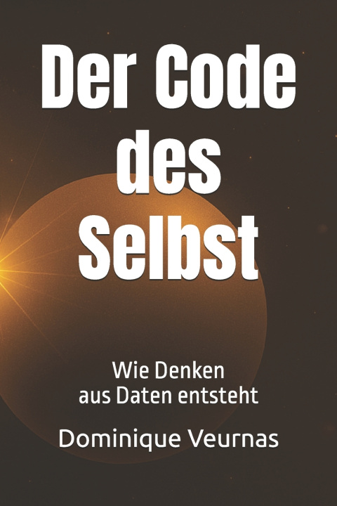Könyv Der Code des Selbst Dominique Veurnas