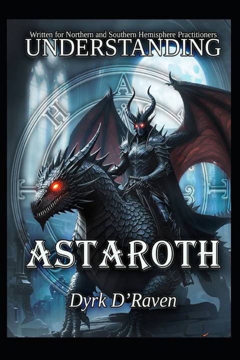 Könyv Understanding Astaroth Dyrk D'Raven