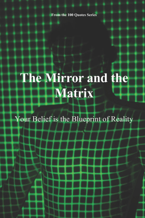Knjiga The Mirror and the Matrix Spencer 100 Quotes Series