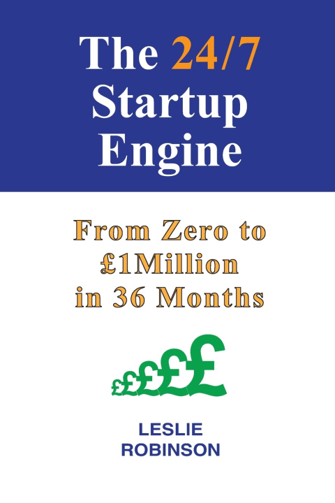 Kniha The 24/7 Business Startup Engine Leslie Robinson