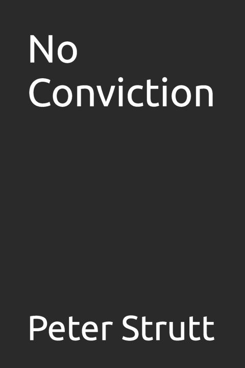 Kniha No Conviction Peter Strutt