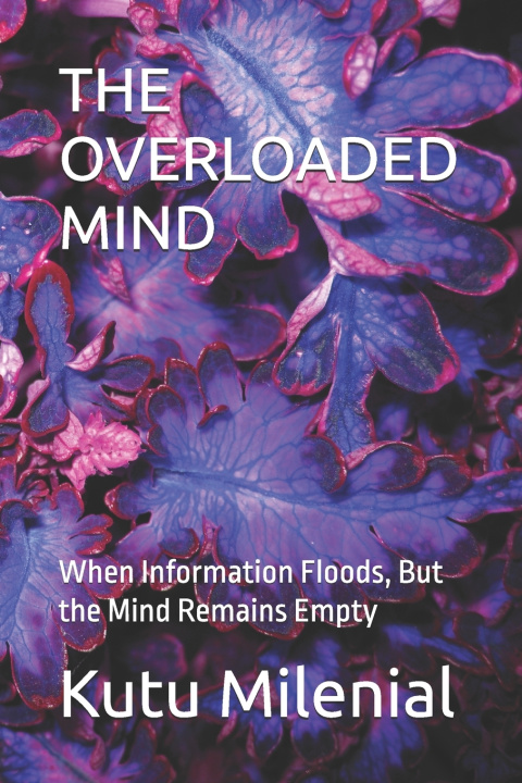 Kniha THE OVERLOADED MIND Kutu Buku Milenial