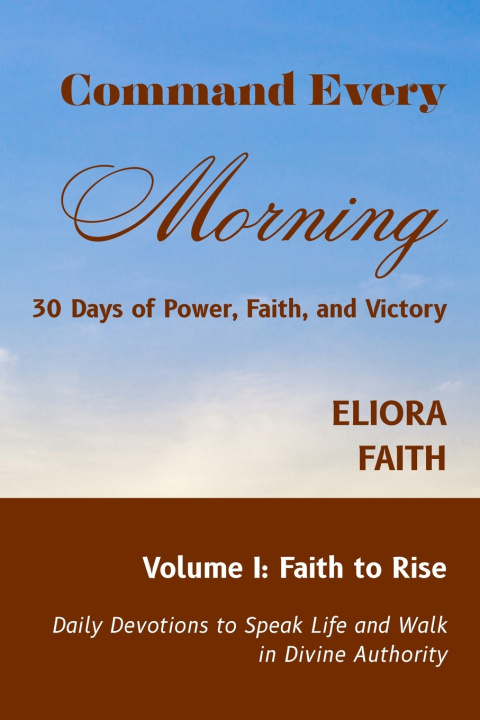 Kniha Command Every Morning Eliora Faith