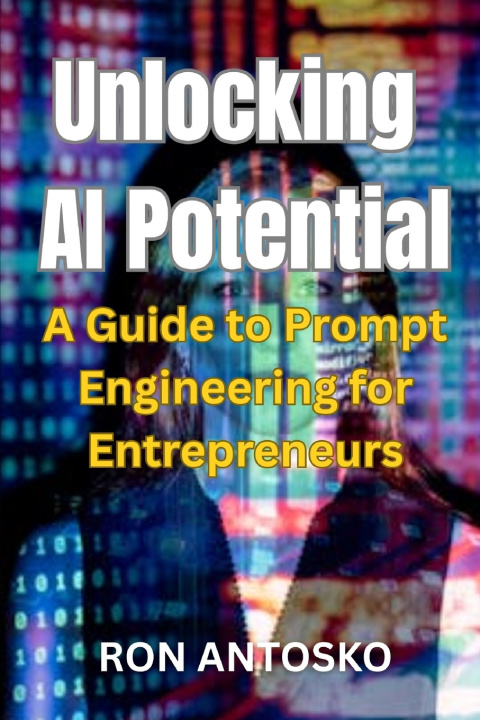 Knjiga Unlocking AI Potential Ron Antosko