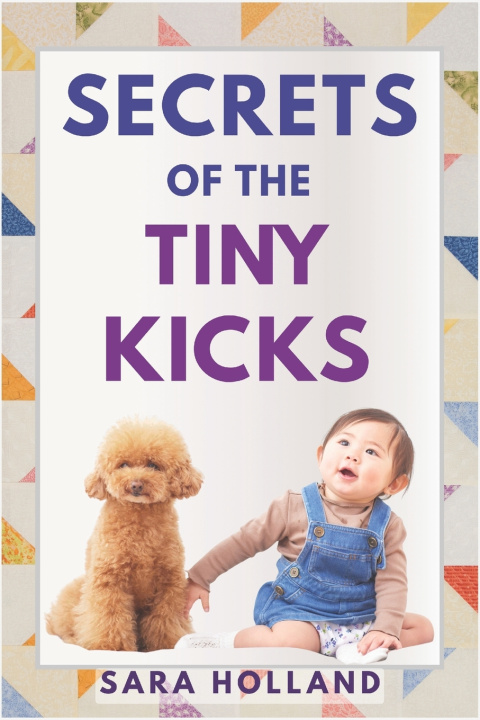 Boek SECRETS OF THE TINY KICKS SARA HOLLAND