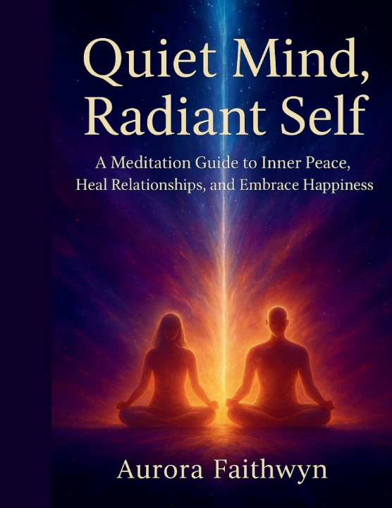 Kniha Quiet Mind, Radiant Self Aurora Faithwyn