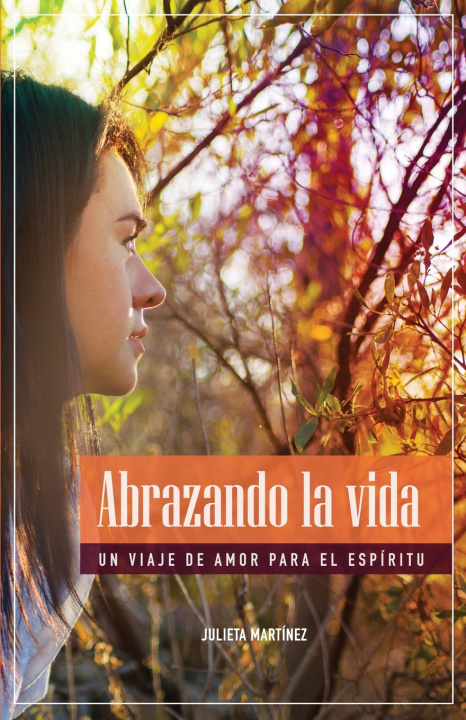 Knjiga Abrazando la Vida Julieta Martínez