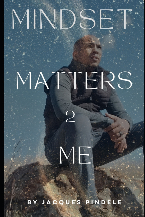 Knjiga Mindset Matters 2 Me Jacques Pindele