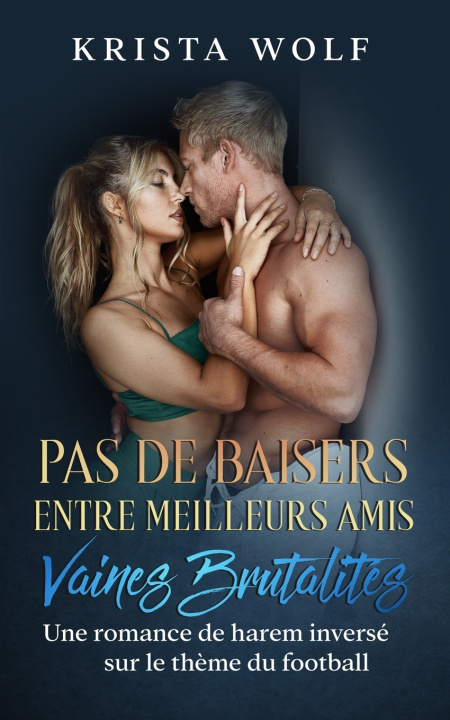 Libro Pas De Baisers Entre Meilleurs Amis - Vaines Brutalités Krista Wolf