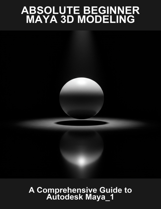 Kniha Absolute Beginner Maya 3D Modeling Clair Waggener