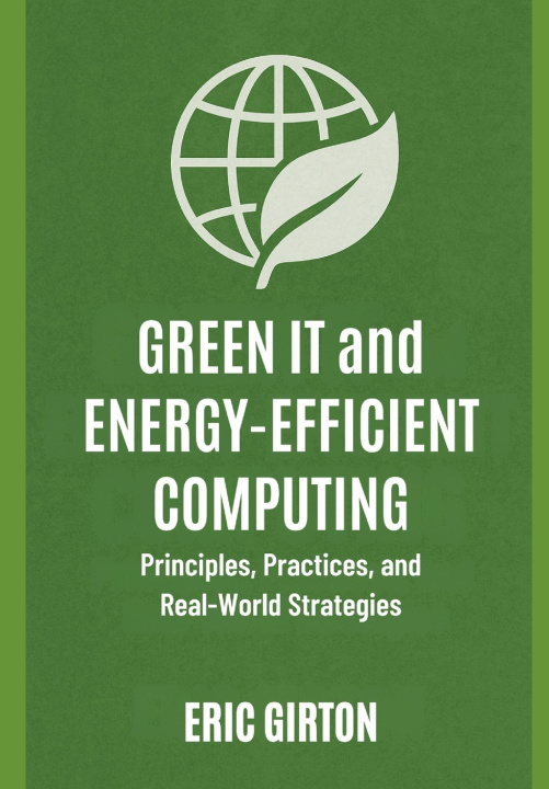 Kniha Green IT and Energy-Efficient Computing Eric Girton