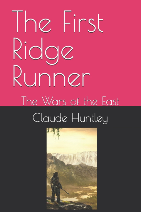 Kniha The First Ridge Runner Claude Arthur Huntley