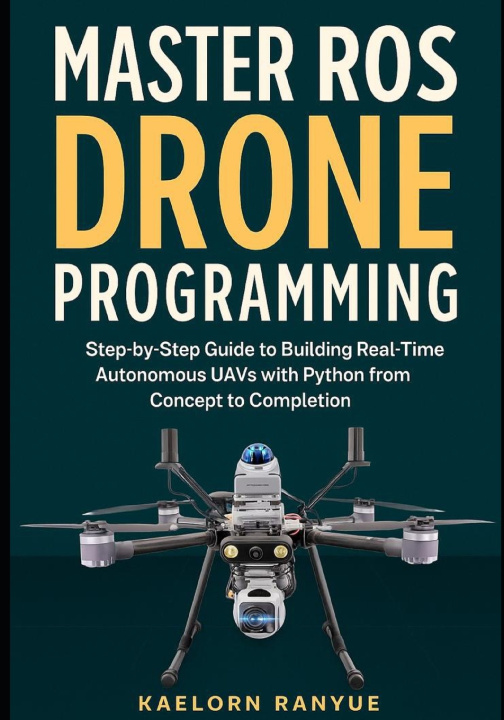 Könyv Master ROS Drone Programming KAELORN RANYUE
