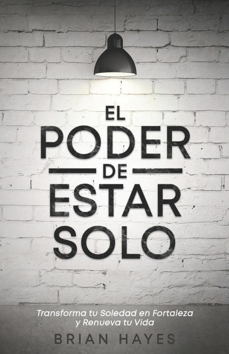 Knjiga El Poder de Estar Solo Brian Hayes
