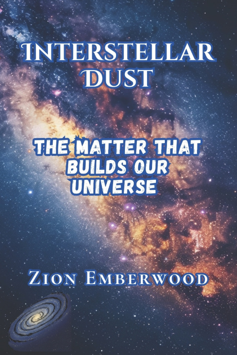 Kniha Interstellar Dust Zion Emberwood
