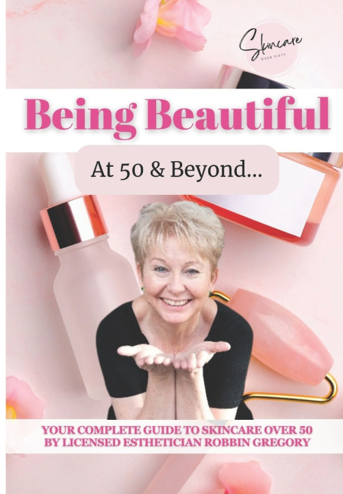 Knjiga Being Beautiful at 50 & Beyond Robbin Gregory