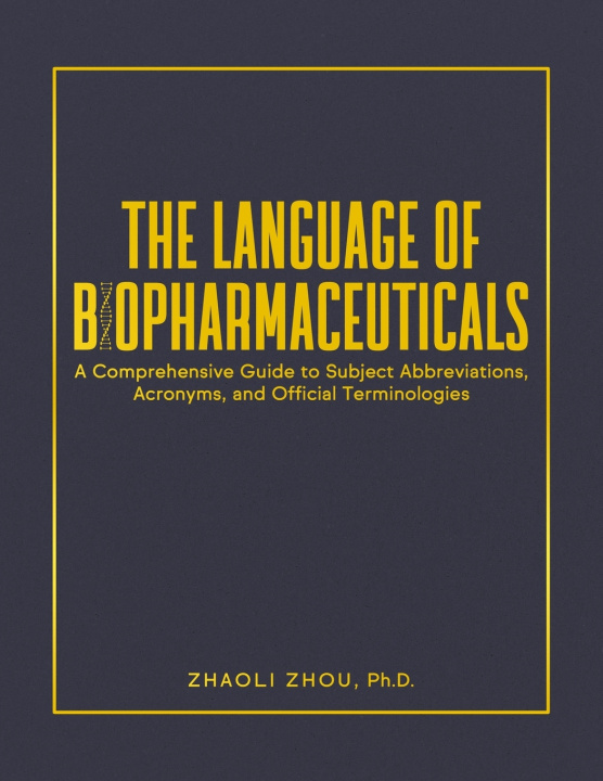 Libro The Language of Biopharmaceuticals Zhaoli Zhou Ph.D.