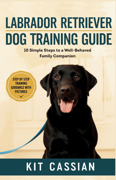 Knjiga Labrador Retriever Dog Training Guide Kit Cassian