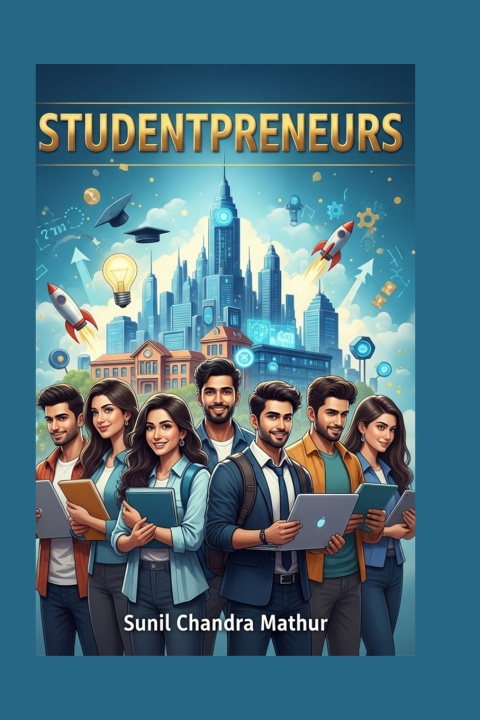 Kniha Studentpreneurs SUNIL CHANDRA MATHUR