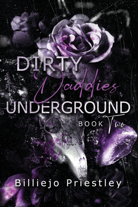 Knjiga Dirty Daddies Underground Book Two Billiejo Priestley