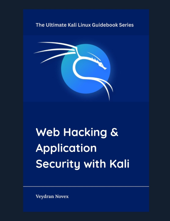 Kniha Web Hacking & Application Security with Kali Veydran Novex