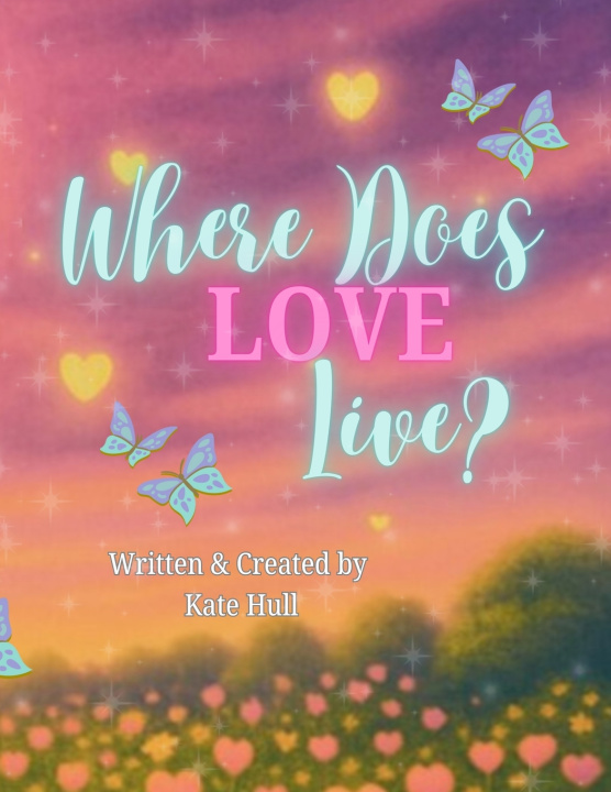 Kniha Where Does Love Live? Kate Hull