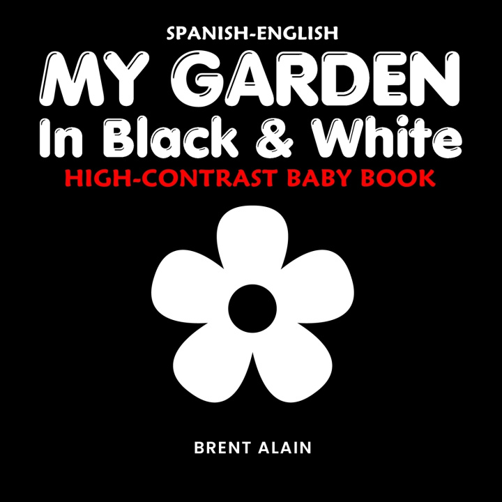 Kniha My Garden in Black & White Spanish-English Baby Sight Lab