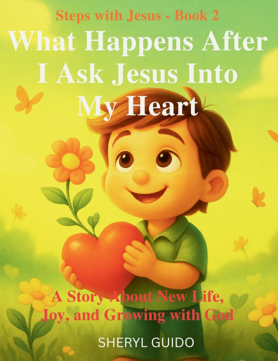 Kniha WHAT HAPPENS AFTER I ASK JESUS INTO MY HEART SHERYL GUIDO