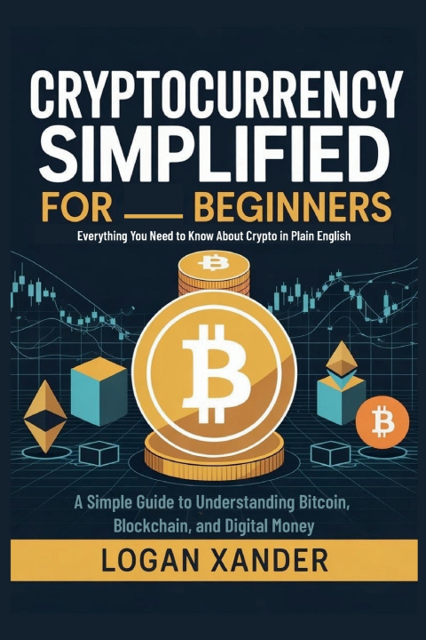 Kniha Cryptocurrency Simplified for Beginners Logan Xander