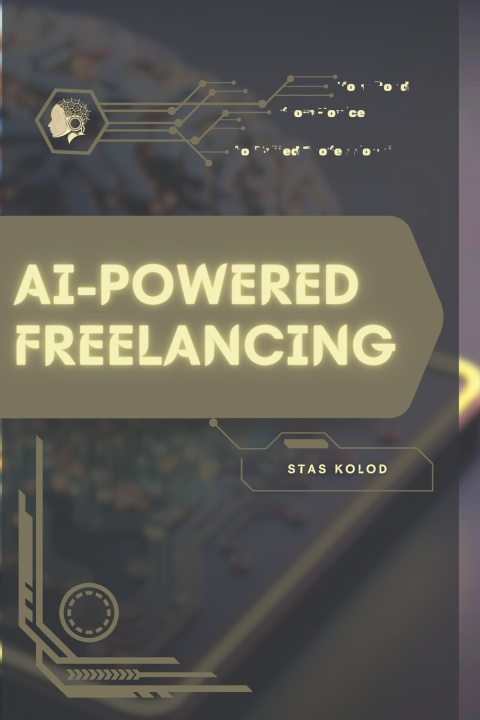 Kniha AI-Powered Freelancing Stas Kolod