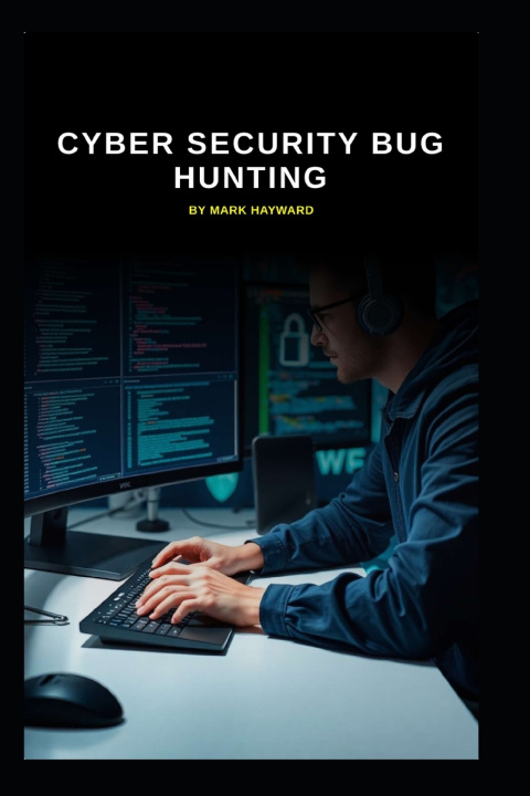 Boek Cyber Security Bug Hunting Mark Hayward