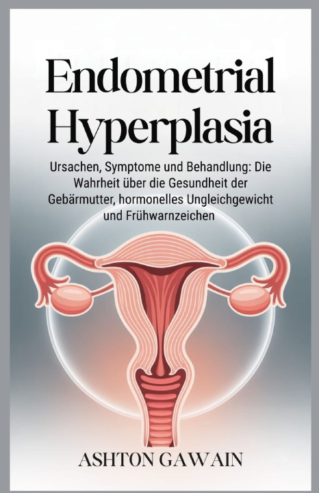 Knjiga Endometrial Hyperplasia Ashton Gawain
