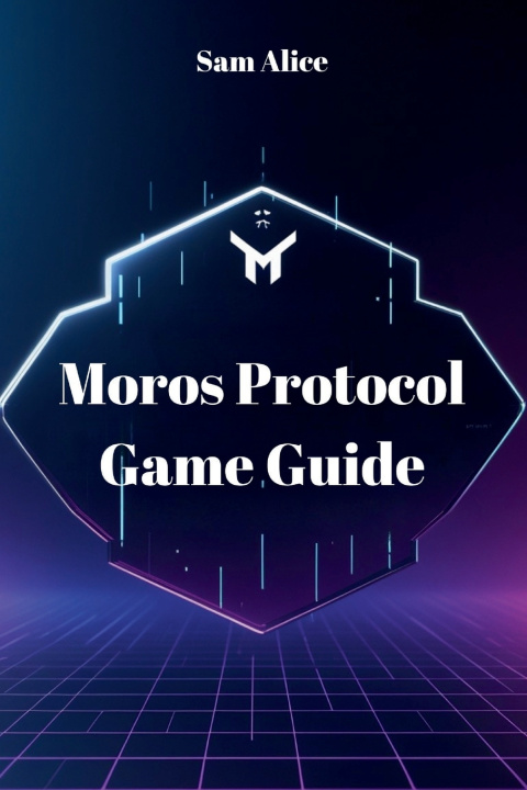 Knjiga Moros Protocol Game Guide Sam Alice