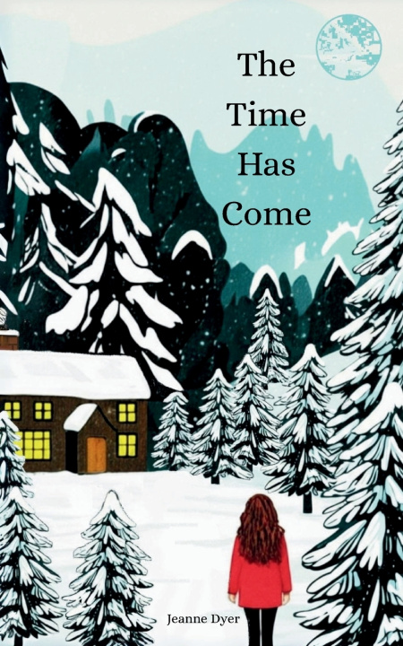 Kniha The Time Has Come Jeanne Dyer