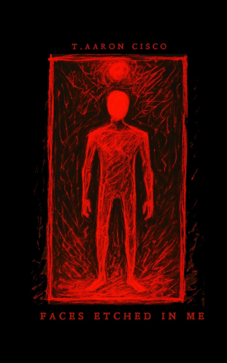 Knjiga Faces Etched in Me T. Aaron Cisco