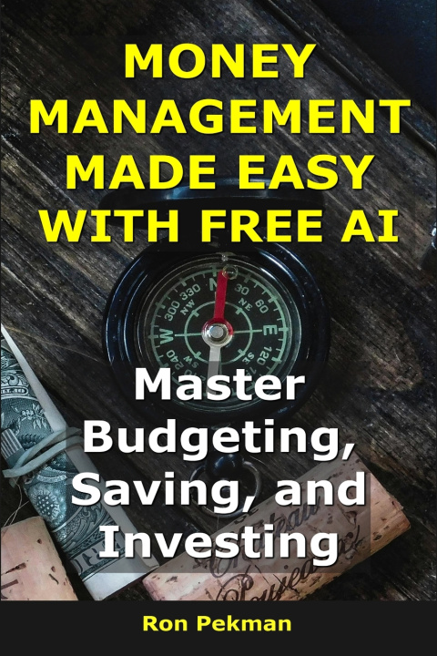 Knjiga Money Management Made Easy With Free AI Ron Pekman