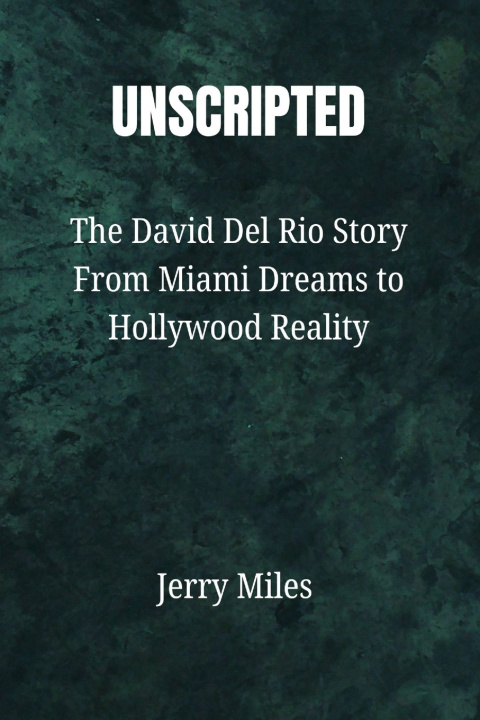 Knjiga UNSCRIPTED Jerry Miles