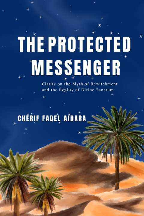 Knjiga THE PROTECTED MESSENGER Cherif Fadel Aidara