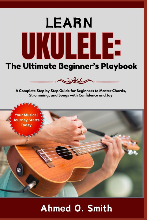 Kniha Learn Ukulele Ahmed O. Smith