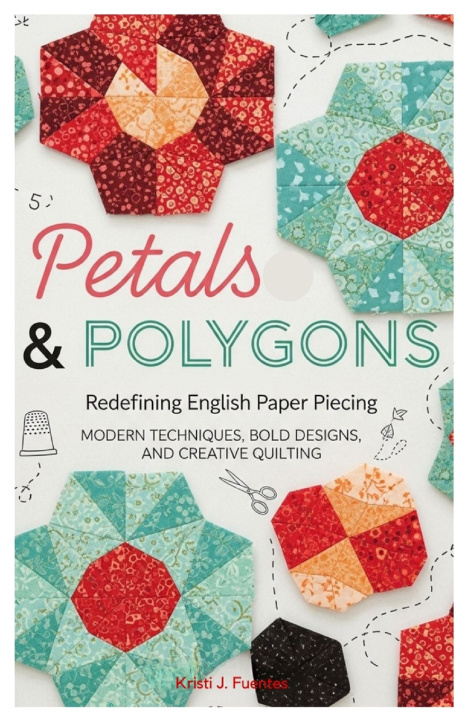 Kniha Petals & Polygons Kristi J. Fuentes