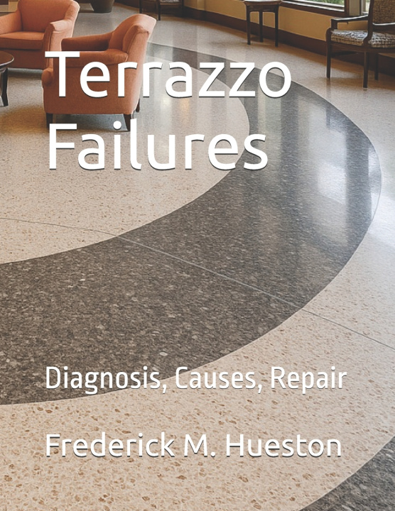 Kniha Terrazzo Failures Frederick M Hueston