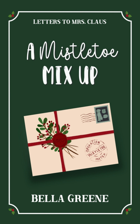 Knjiga A Mistletoe Mix Up Bella Greene